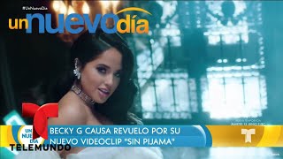 becky g causa revuelo por su nuevo videoclip “sin pijama” un nuevo día telemundo
