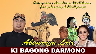 KI BAGONG DARMONO. Cak Kirun, Eka Kebumen, Gareng Smrg & Eka Uget-2. ' Abimanyu Lair '.