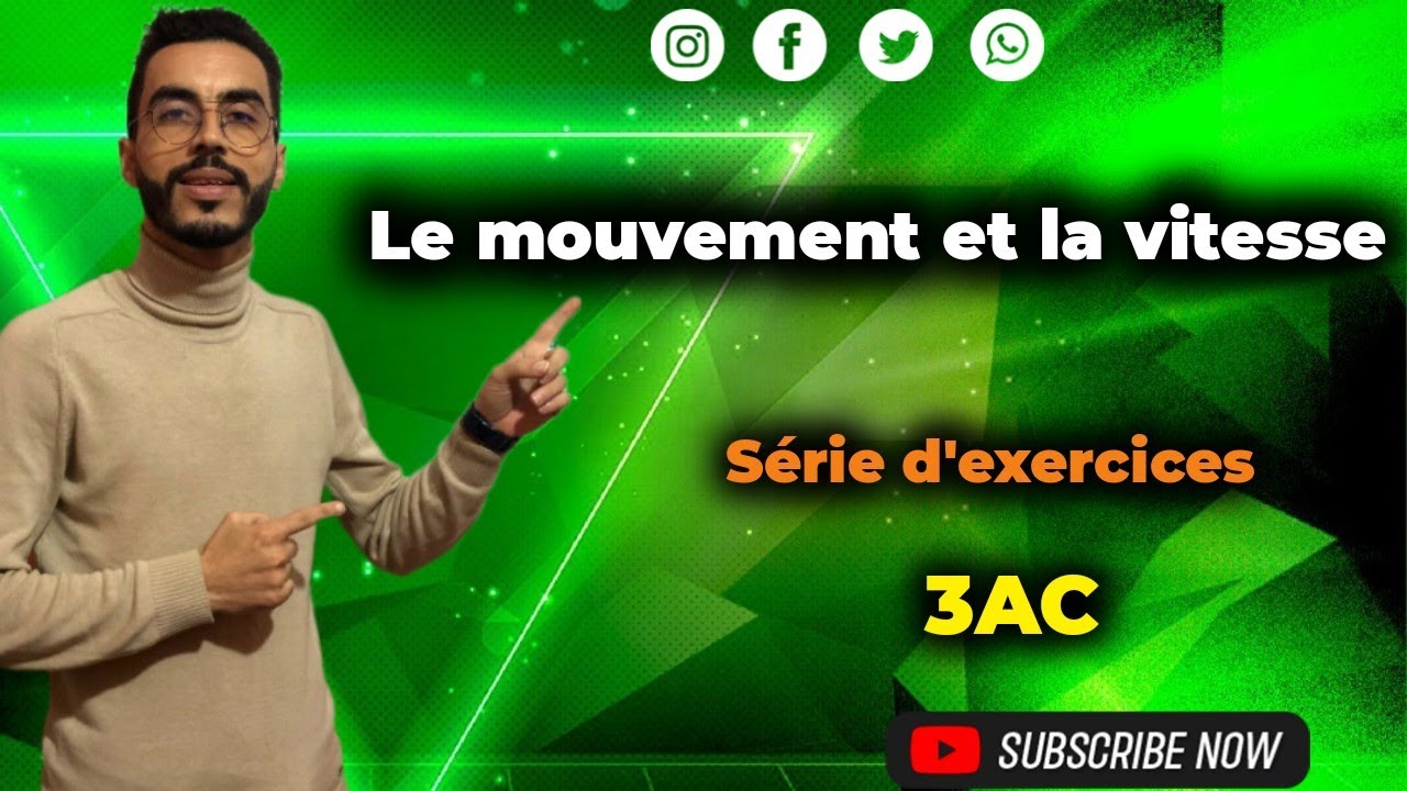 Série d'exercices : Le mouvement et la vitesse 3AC 🔥🔥 Préparation à l'examen régional