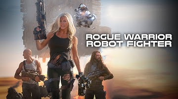 Rogue Warrior: The Robot Fighter 8k Sci-Fi Movie Full Length NOT Star Wars The Mandalorian