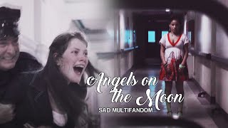 Angels on the moon / Sad Multifandom [w/ SilentDaisy ]