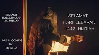 MAWANG - SELAMAT HARI LEBARAN 1442 HIJRIAH