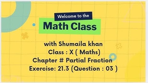 Chapter: 21 | Exercise: 21.3  | Question:3 | case: 3 | Partial Fraction | Sindh board | class:10