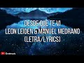 Desde Que Te Vi - Leon Leiden &amp; Manuel Medrano (Letra/Lyrics) HD