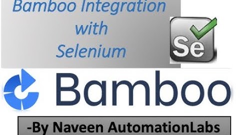 Bamboo CI integration with Selenium || Run test from Bamboo || Installation & Setup