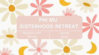 HAPPIEST WITH PHI MU Sisterhood Retreat 2022