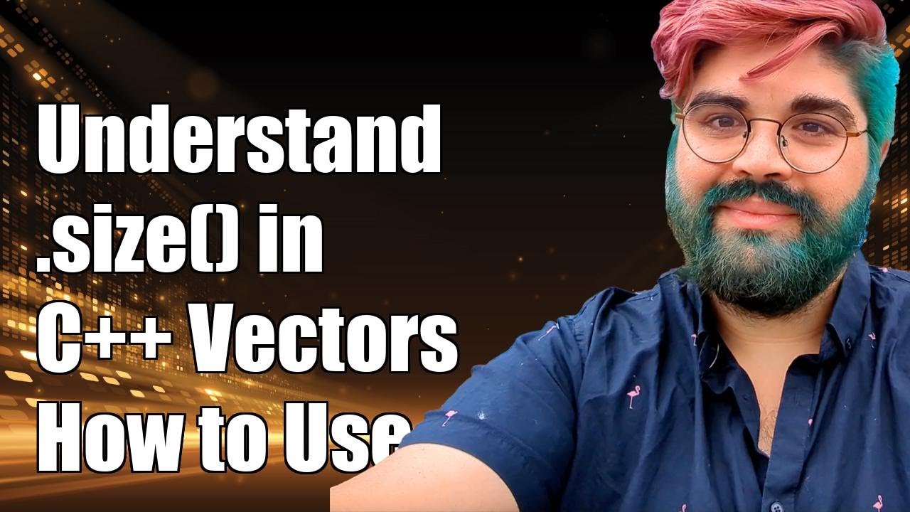 Understanding .size() in C++ Vectors: What It Does and How to Use It ...