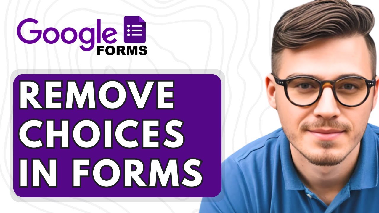 How To Remove Choices in Google Forms [2025 Guide] - YouTube