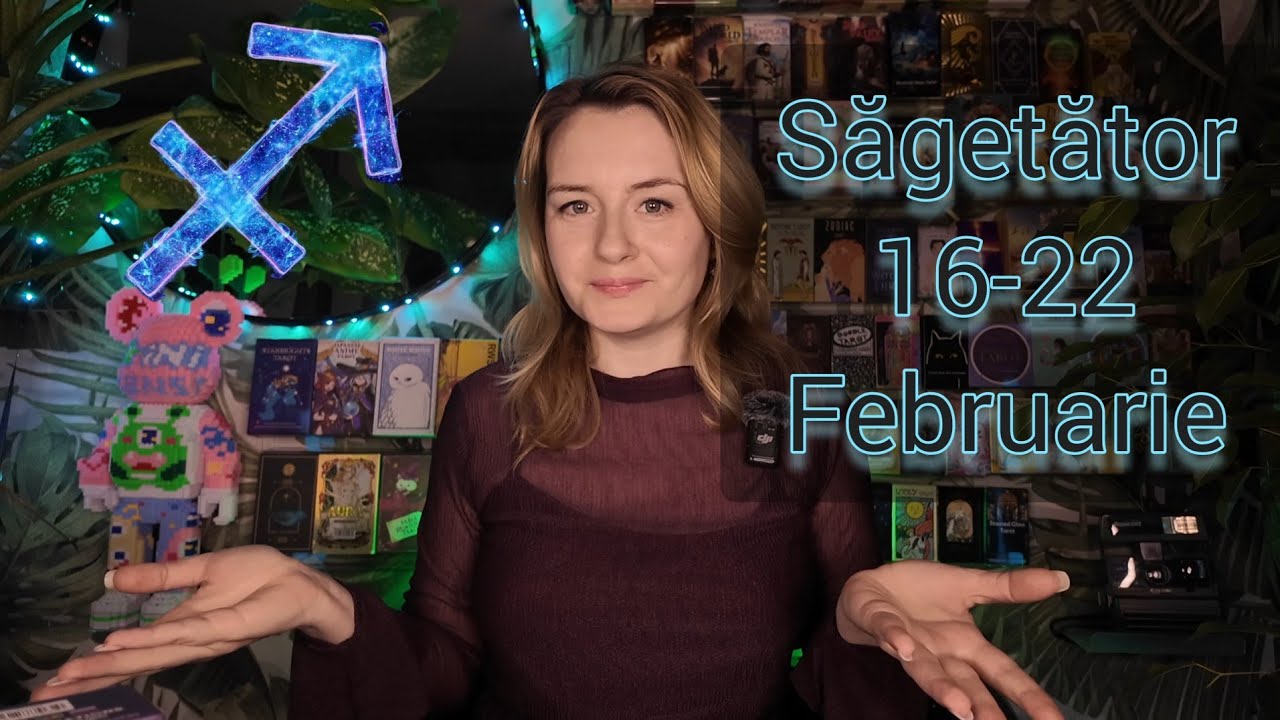 Săgetător ♐️16 - 22 Februarie Tarot Horoscop