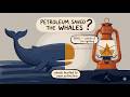 Petroleum saved the whales?