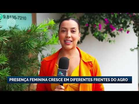 Agronegócio: Presença feminina de cresce em diferentes frentes do agro | Canal Rural