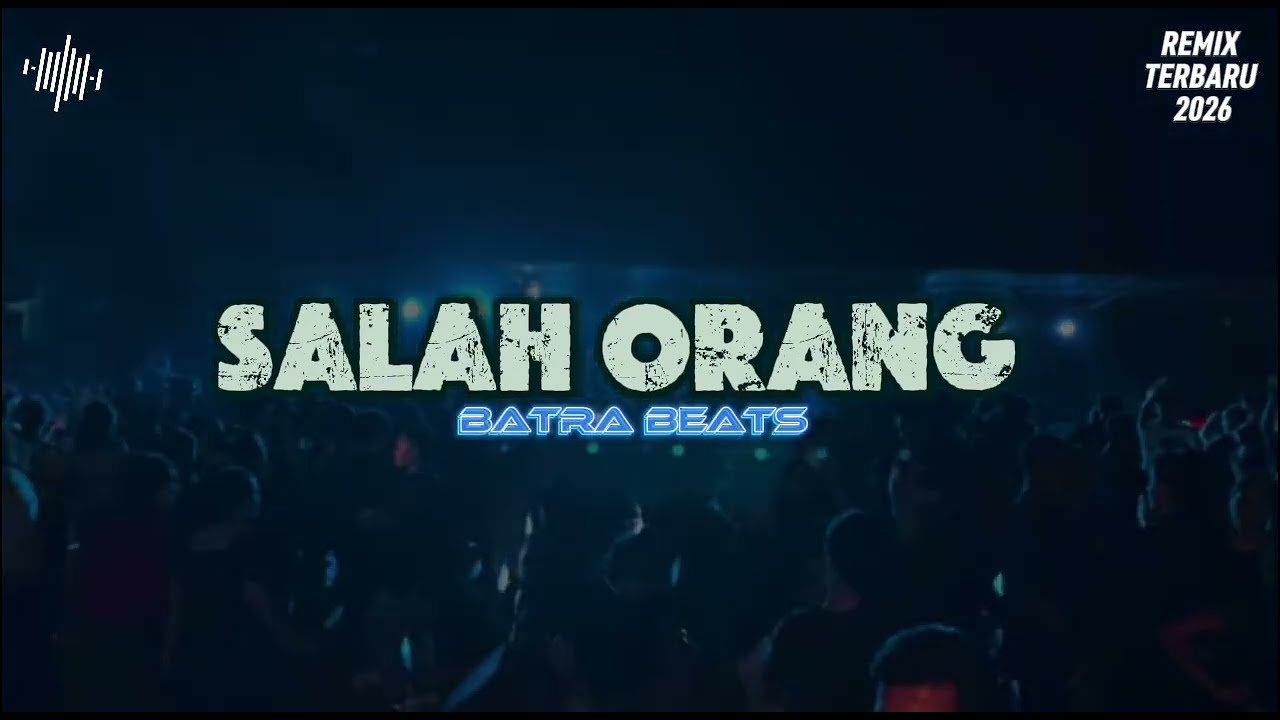 SALAH ORANG - BATRA BEATS 🎛 REMIX TERBARU 2026