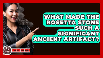 What Made The Rosetta Stone Such A Significant Ancient Artifact? - The Action Reel