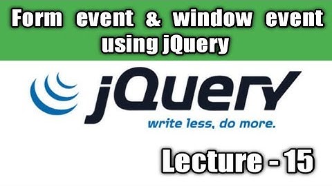 Form event and window event using jQuery in hindi lecture 15