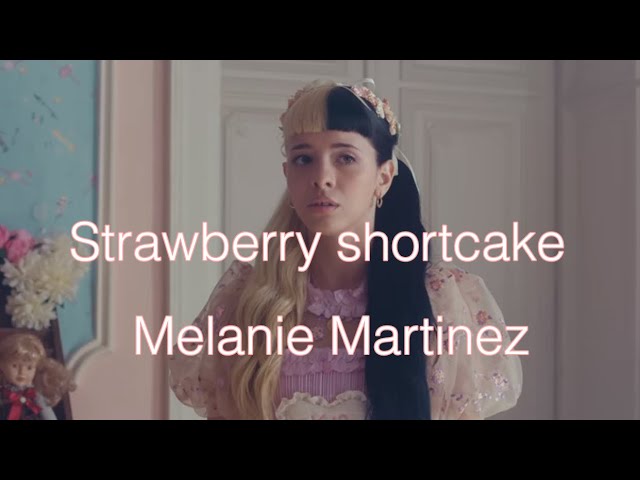 Strawberry shortcake- Melanie Martinez (lyrics)