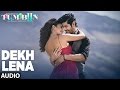 Dekh lena full song audio  arijit singh tulsi kumar  tum bin 2