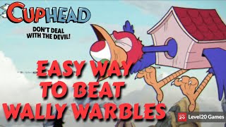 DO THIS TO EASILY DEFEAT WALLY WARBLES | CUPHEAD screenshot 4