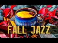 Cool Fall Jazz Music ☕ Sweet Jazz &amp; Bossa Nova September Smooth for Work, Study and Relax