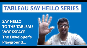 Say Hello to the Tableau Workspace || #Tableau "Say Hello" Series