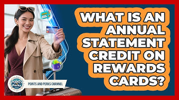 What Is An Annual Statement Credit On Rewards Cards? - Points and Perks Channel