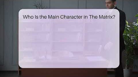 Who Is the Main Character in The Matrix? - The SciFi Reel