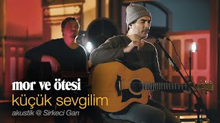 küçük sevgilim | canlı akustik @ Sirkeci Garı - mor ve ötesi Resimi