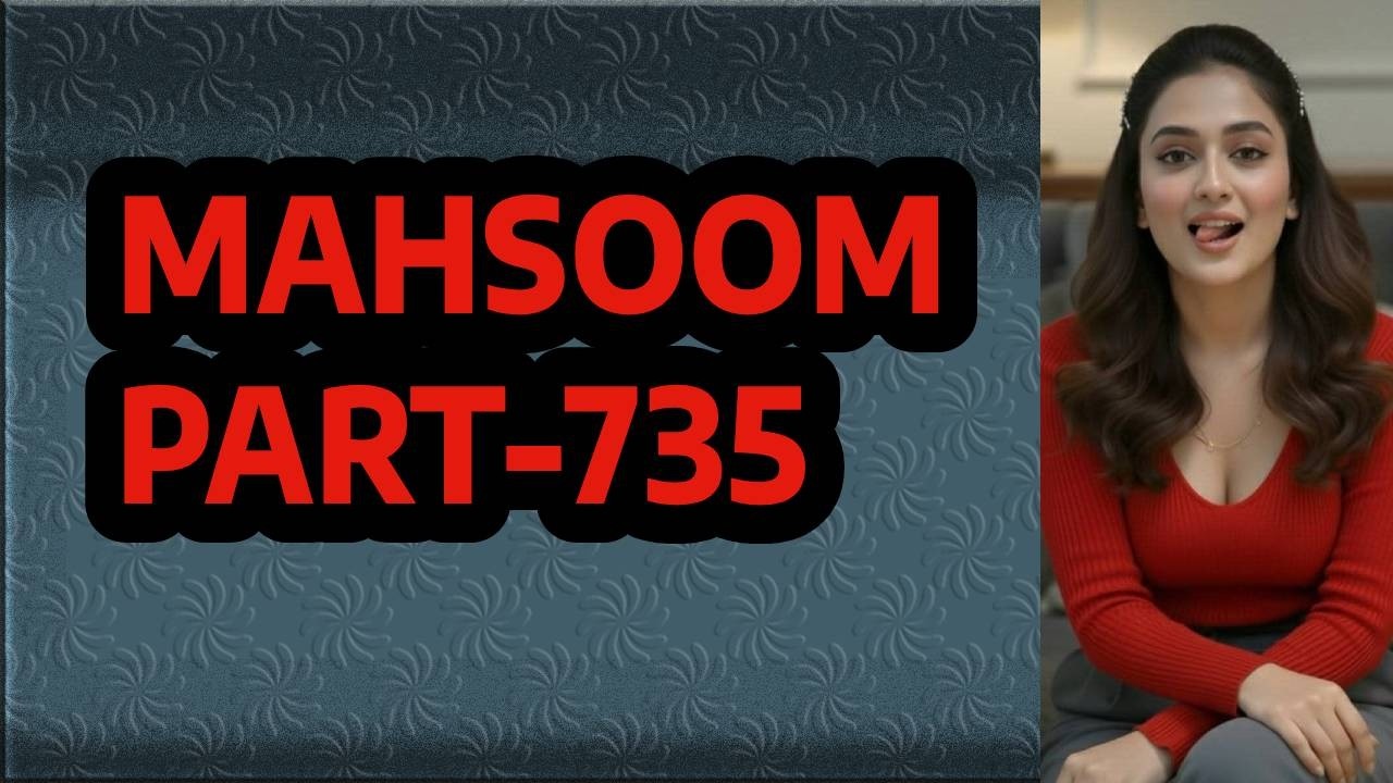 MAHSOOM PART-735 | Rajo Shadi fixed with shahnaz