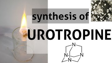 Hexamine / Urotropine : Synthesis