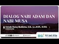 Dialog Nabi Adam Dan Nabi Musa Ustadz Haris Budiatna S Si Lc M Pi M Pd ح ف ظ ه الله تعالى Dialog Nabi Adam Dan Nabi Musa Ustadz Haris Budiatna S Si Lc M Pi M Pd ح ف ظ ه الله تعالى