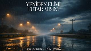 Money Baba & Ufuk & Zehra - Yeniden Elimi Tutarmısın 