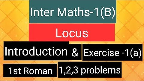 Inter Maths-1B - Locus- Introduction, Exercise-1(a)- 1st Roman- 1,2,3 problems