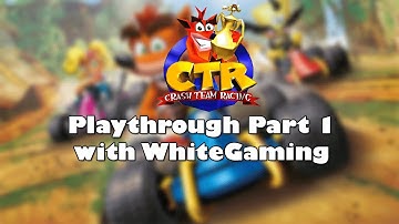 Crash Team Racing PS1 Playthrough Part 1 | WhiteGaming
