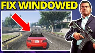 How To Enable Fullscreen in GTA V - Fix Windowed 2025