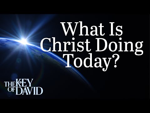 What Is Christ Doing Today? 