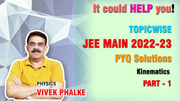 KINEMATICS  - JEE MAIN 2022- 23 Previous year Questions - Vivek Phalke PHYSICS
