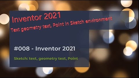8 - Sketch: text, geometry text, Point | Autodesk Inventor 2021 tutorials [Hindi]