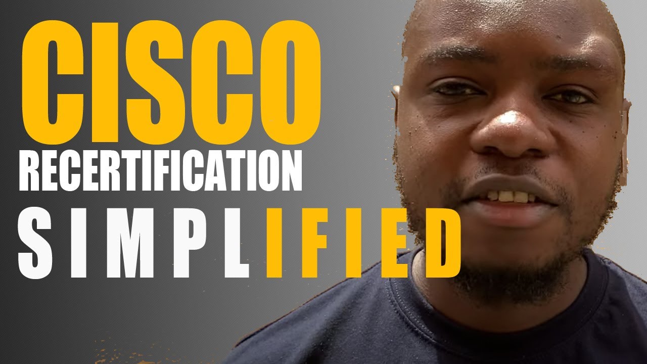Cisco Recertification Simplified (2020)