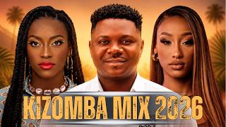 KIZOMBA MIX 2026 💞 Hits de 2026 | Filho de Zua, Chelsea Dinorath, Nelson Freitas, Neyna, Calema, Ary