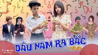 Dâu nam ra bắc phần 2 | Phim ngắn tiktok hài hước | Thị Hến