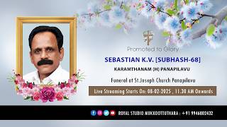 Funeral Service of Sebastian K.V. (Subhash-68) Karamthanam || 08-02-2026 || Live Streaming ||