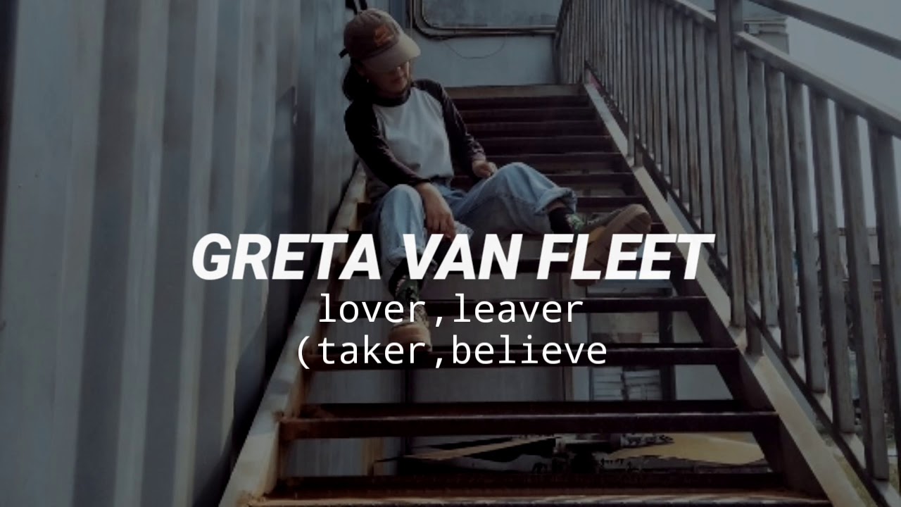 greta-van-fleet-lover-leaver-taker-believer-sub-espa-ol-youtube
