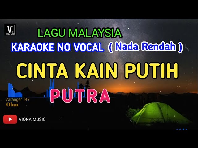 PUTRA - CINTA KAIN PUTIH [ KARAOKE ] VERSI LOWER KEY NO VOCAL / MINUS ONE class=