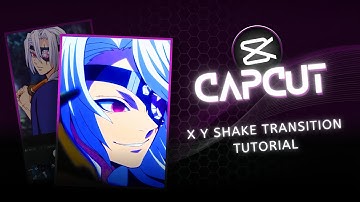 Capcut X Y Shake Tutorial