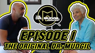 The Dr. Mudgil Podcast - Episode 1: The Original Dr. Mudgil