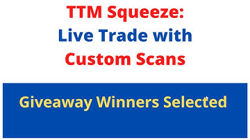 TTM Squeeze: Live Trade with a Small Account/Custom Scans