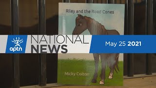 APTN National News May 25, 2021 – Inquest death threats, First Nations and RCMP enforcing together