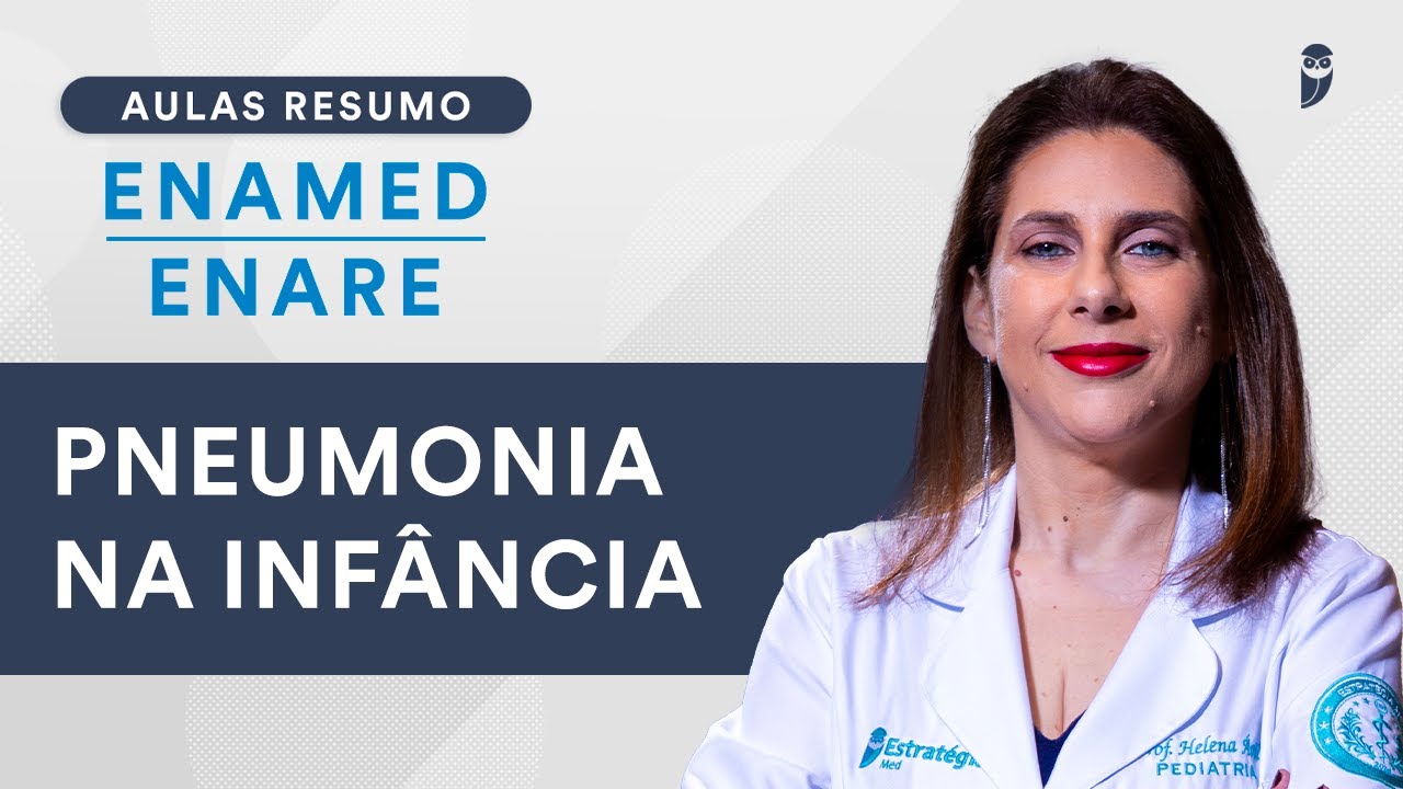 Aula Resumo ENAMED / ENARE  -  Pneumonia na Infância - Profa. Helena Schetinger