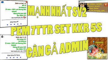 [ Bình Luận NR ] Phong Cách Người Chơi..Set KKR 5 Sao Mạnh Nhất Sv2..Đệ 129k SĐ Pem 7TR HP 1 Hít