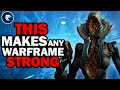 This makes any warframe strong