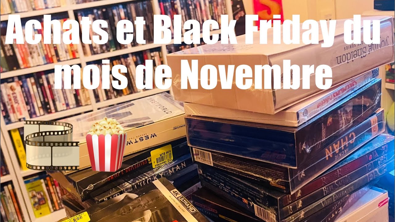 Achats de Blu-ray, coffrets, steelbook, 4k,.. et Black Friday du mois de novembre 2025🍿🎬